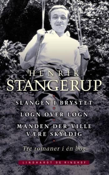 Cover for Henrik Stangerup · Slangen i bryster. Løgn over løgn. Manden der ville (Gebundenes Buch) [1. Ausgabe] (2007)