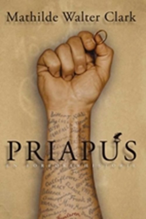 Priapus - Mathilde Walter Clark - Bücher - Samleren - 9788763810463 - 19. Februar 2010