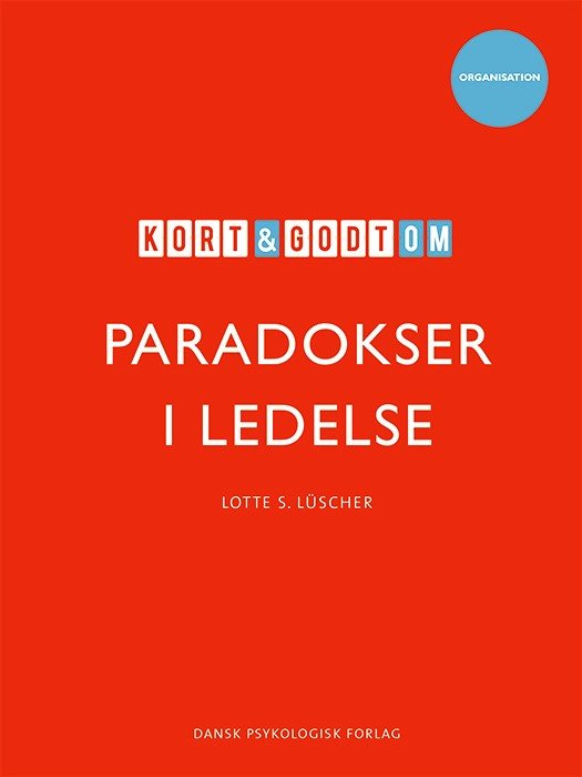 Cover for Lotte S. Lüscher · Kort &amp; godt - Organisation: Kort &amp; godt om PARADOKSER I LEDELSE (Sewn Spine Book) [1er édition] (2020)