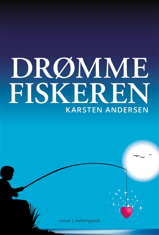 Cover for Karsten Andersen · Drømmefiskeren (Sewn Spine Book) [1.º edición] (2021)