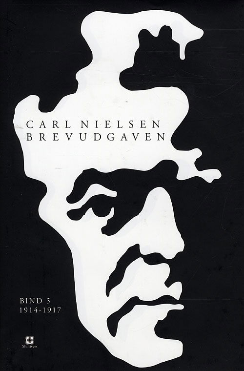 Carl Nielsen brevudgaven 5 (1914-1917) - Carl Nielsen - Bøker - Multivers - 9788779172463 - 27. mars 2009