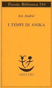 Cover for Ivo Andríc · I Tempi Di Anika (Book)