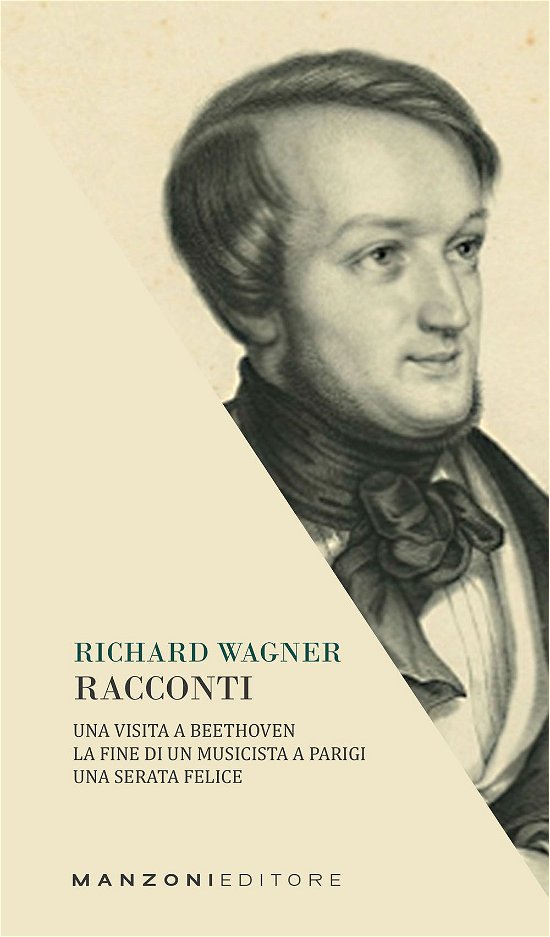 Cover for Richard Wagner · Racconti: Una Visita A Beethoven-La Fine Di Un Musicista A Parigi-Una Serata Felice (Book)