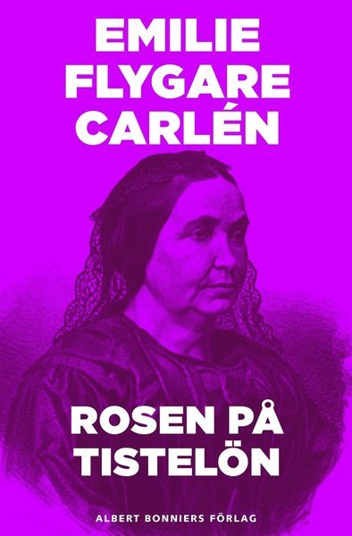 Cover for Emilie Flygare-Carlén · Rosen på Tistelön (ePUB) (2012)
