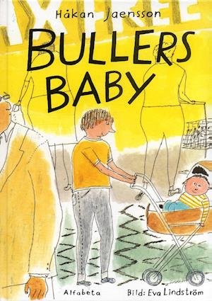 Cover for Håkan Jaensson · Bullers baby (Bound Book) (2006)
