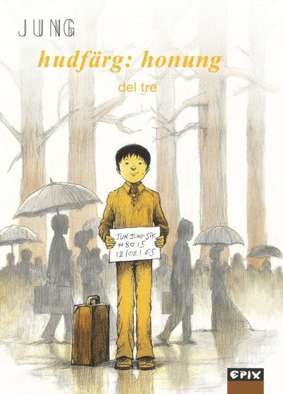 Hudfärg: Hudfärg : honung. Del 3 - Jung - Libros - Epix - 9789170895463 - 24 de noviembre de 2020