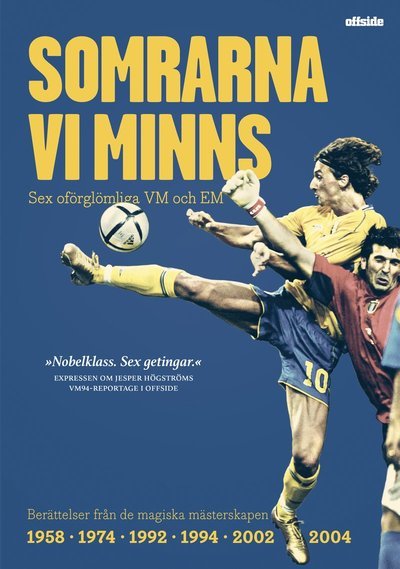 Cover for Kristofer Öste · Somrarna vi minns : sex oförglömliga VM och EM (Book) (2016)