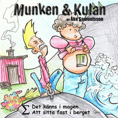 Cover for Åke Samuelsson · Munken &amp; Kulan SIGMA, Det känns i magen ; Att sitta fast i berget (CD) (2009)