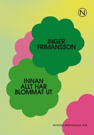 Cover for Inger Frimansson · Noveller från Novellix : Innan allt har blommat ut (Book) (2012)