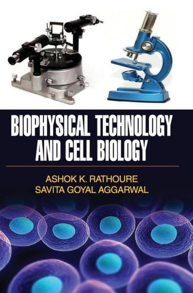 Cover for Ashok Kumar Rathoure · Biophysical Technology and Cell Biology (Hardcover Book) (2015)