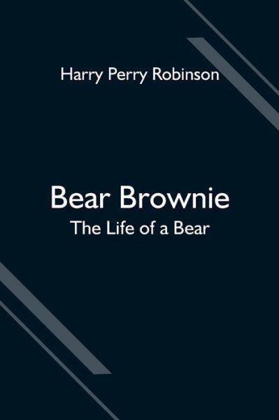 Cover for Harry Perry Robinson · Bear Brownie (Paperback Book) (2021)