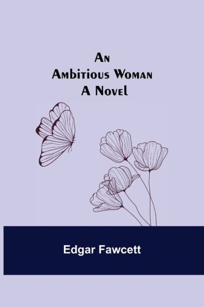 Cover for Edgar Fawcett · An Ambitious Woman (Pocketbok) (2021)