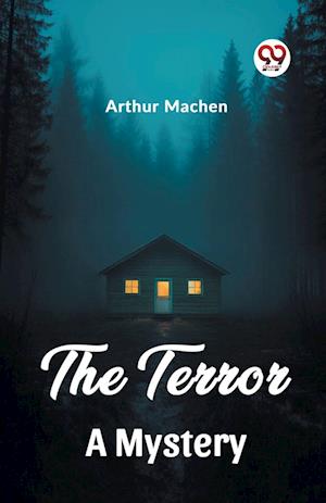 The TerrorA Mystery (Edition2023) - Arthur Machen - Books - Double 9 Books LLP - 9789362207463 - February 25, 2024