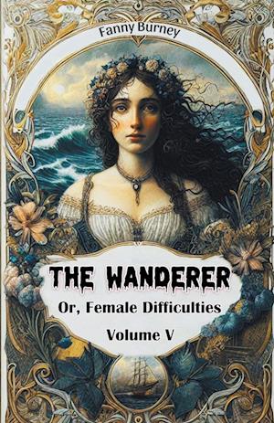 Cover for Fanny Burney · The WandererOr, Female Difficulties Volume V (Edition2024) (Taschenbuch) (2024)