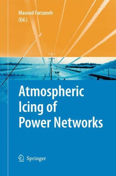 Cover for Masoud Farzaneh · Atmospheric Icing of Power Networks (Paperback Book) (2014)