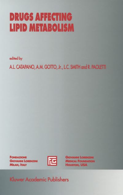 Cover for Alberico L Catapano · Drugs Affecting Lipid Metabolism - Medical Science Symposia Series (Paperback Book) [Softcover reprint of the original 1st ed. 1993 edition] (2012)