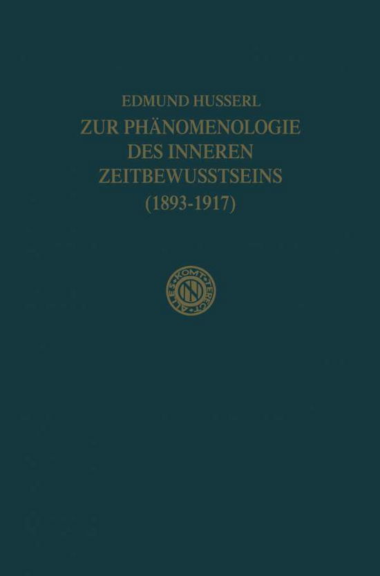 Cover for Edmund Husserl · Zur Phanomenologie Des Inneren Zeitbewusstseins (1893-1917) - Husserliana: Edmund Husserl - Gesammelte Werke (Taschenbuch) [1966 edition] (2012)