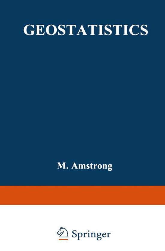 Cover for M Armstrong · Geostatistics: Proceedings of the Third International Geostatistics Congress September 5-9, 1988, Avignon, France - Quantitative Geology and Geostatistics (Paperback Book) [Softcover reprint of the original 1st ed. 1989 edition] (2014)