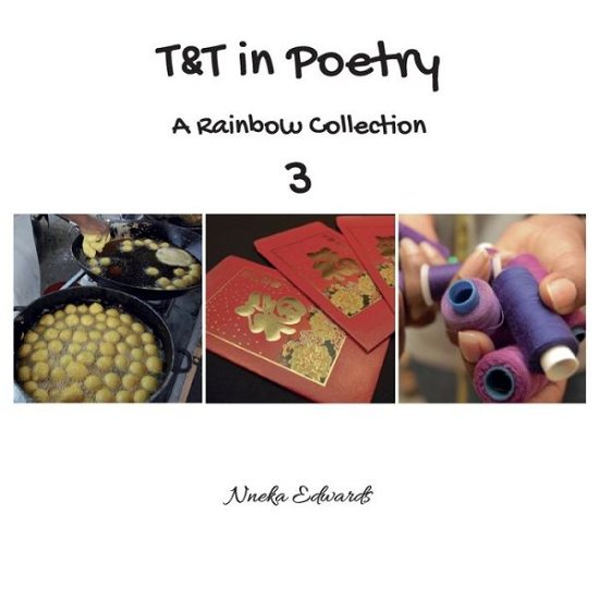 Cover for Nneka Edwards · T&amp;T in Poetry : A Rainbow Collection 3 (Paperback Book) (2019)