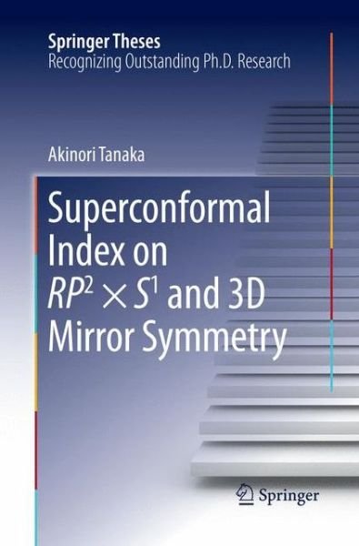 Cover for Tanaka · Superconformal Index on RP2 S1 and 3D Mirror Symmetry (Book) (2018)