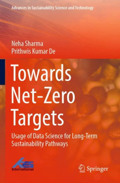 Cover for Neha Sharma · Towards Net-Zero Targets: Usage of Data Science for Long-Term Sustainability Pathways - Advances in Sustainability Science and Technology (Taschenbuch) [1st ed. 2023 edition] (2023)