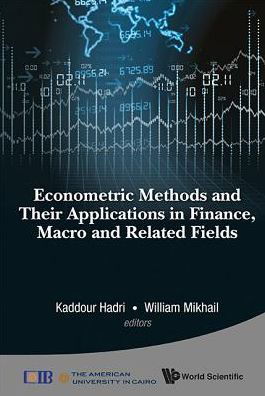 Econometric Methods And Their Applications In Finance, Macro And Related Fields - Kaddour Hadri - Bücher - World Scientific Publishing Co Pte Ltd - 9789814513463 - 11. Juni 2014