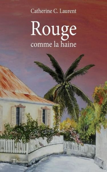 Cover for Catherine C Laurent · Rouge Comme La Haine (Paperback Book) (2019)