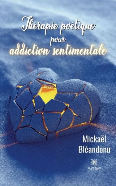 Cover for Bleandonu Mickael · Therapie poetique pour addiction sentimentale (Paperback Book) (2022)