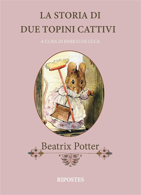Cover for Beatrix Potter · La Storia Di Due Topini Cattivi. Ediz. A Colori (Bog)
