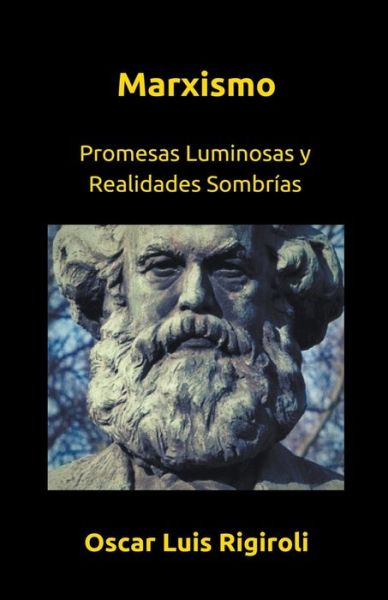 Cover for Oscar Luis Rigiroli · Marxismo- Promesas Luminosas y Realidades Sombrias (Paperback Book) (2018)