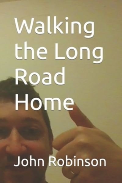 Cover for John Robinson · Walking the Long Road Home (Buch) (2022)