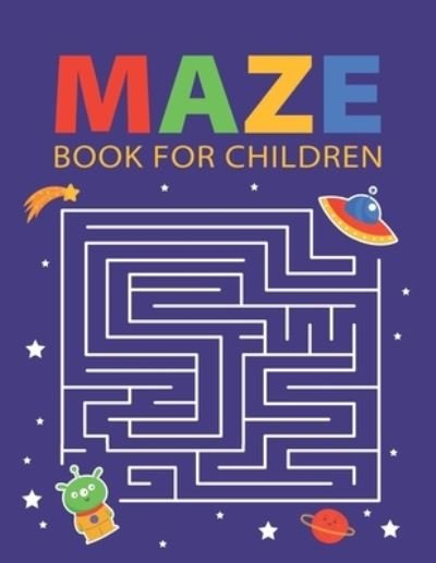 Cover for Aayat Publication · Maze Book For Children: A Challenging Maze Book For Kids To Keep Your Children Busy With Creative Activity (Pocketbok) (2022)