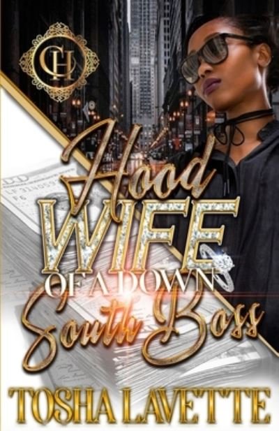 Cover for Tosha Lavette · Hood Wife Of A Down South Boss: An Urban Romance - Hood Wife of a Down South Boss (Paperback Book) (2022)
