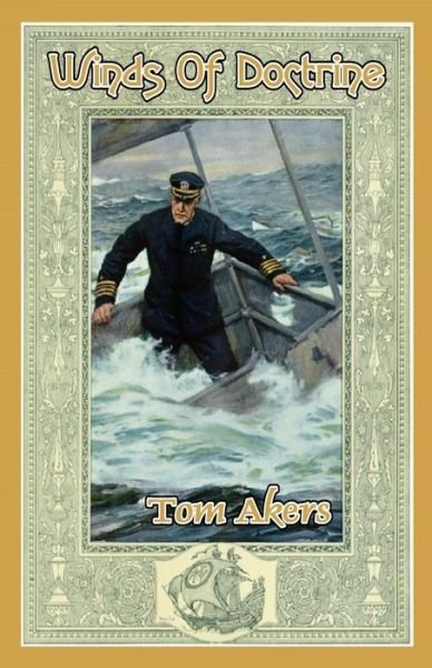 Winds Of Doctrine - Tom Akers - Livros - Independently Published - 9798448684463 - 7 de abril de 2022