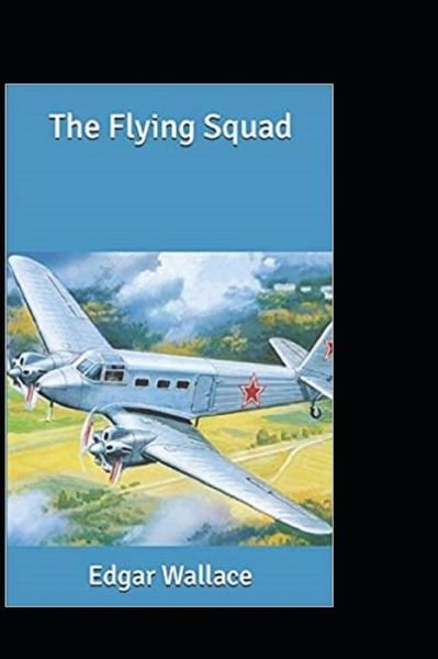 Cover for Edgar Wallace · The Flying Squad by edgar wallace (Paperback Book) [Annotated edition] (2021)