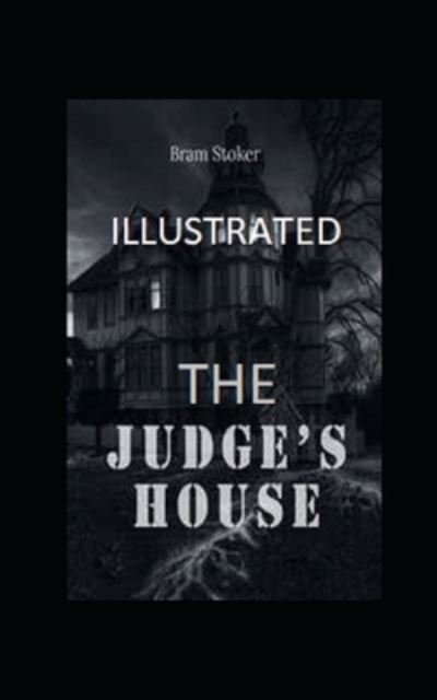 Cover for Bram Stoker · The Judge's House Illustrated (Taschenbuch) (2021)
