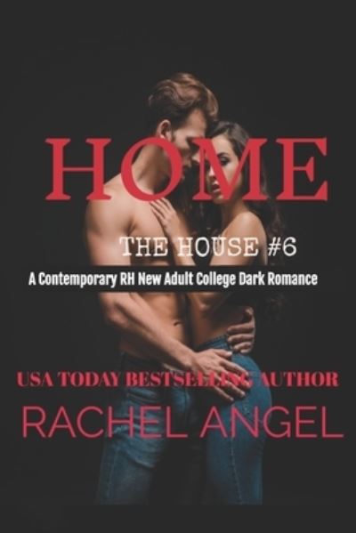 Cover for Rachel Angel · Home: A Contemporary RH New Adult College Dark Romance (Taschenbuch) (2021)