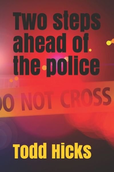 Cover for Todd Hicks · Two steps ahead of the police (Paperback Book) (2021)
