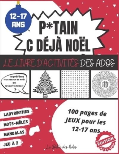 Cover for La Bibli Des Ados · P*tain C Deja Noel Le Livre d'Activites des Ados (Paperback Bog) (2020)