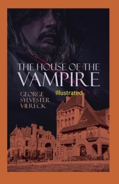 Cover for George Sylvester Viereck · The House of the Vampire Illustrated (Paperback Book) (2021)