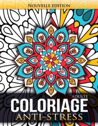 Coloriage adulte Anti Stress - Zyf Coloriage Anti-Stress Edition - Livros - Independently Published - 9798645933463 - 14 de maio de 2020