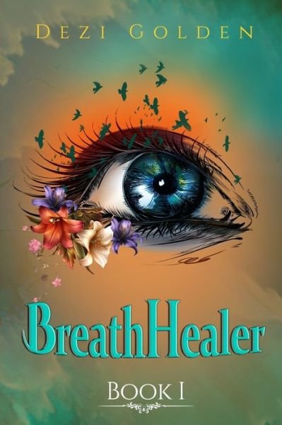 Cover for Dezi Golden · BreathHealer Book I - Breathhealer Book I &amp; Book II (Paperback Bog) (2020)