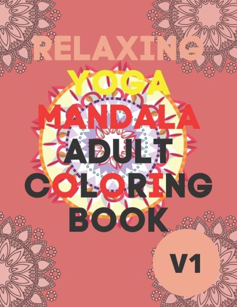 Cover for Mandala Coloring Ullistrator · Relaxing Yoga Mandala Adult Coloring Book (Paperback Book) (2020)