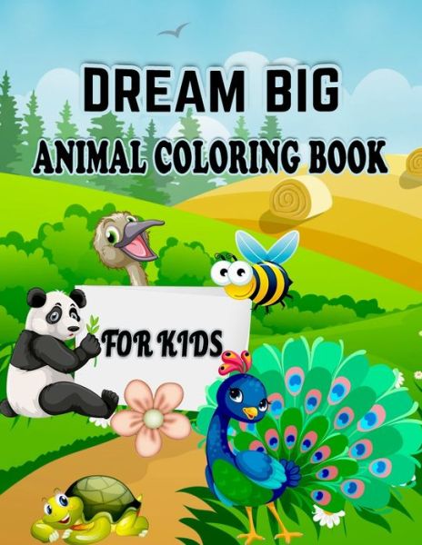 Cover for Rana Press House · Dream Big Animal Coloring Book for Kids (Paperback Book) (2020)