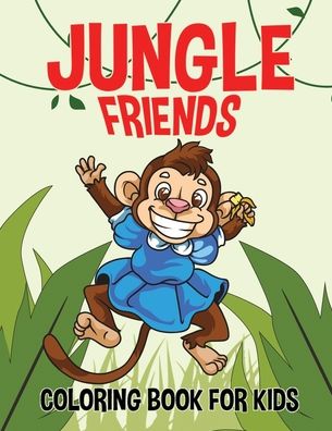 Cover for Creative Coloring Press · Jungle Friends; Coloring Book for Kids (Paperback Book) (2020)