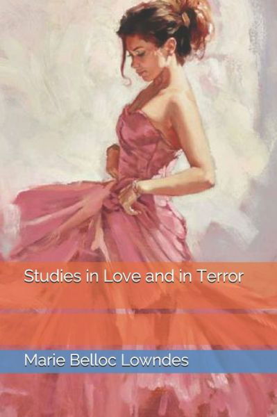 Studies in Love and in Terror - Marie Belloc Lowndes - Książki - Independently Published - 9798691444463 - 26 lutego 2021