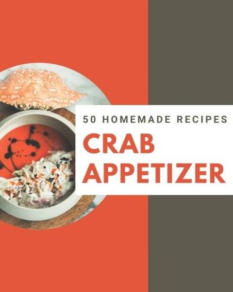 Cover for Michelle Young · 50 Homemade Crab Appetizer Recipes (Pocketbok) (2020)