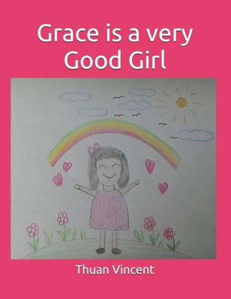 Cover for Thuan Vincent · Grace is a very Good Girl - A Girl Named Grace (Paperback Book) (2021)