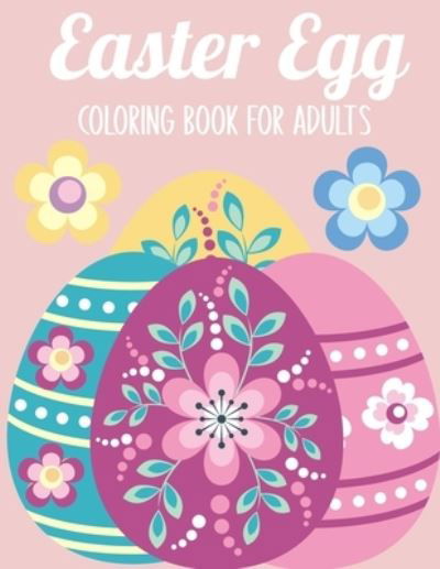 Cover for Veilchen Press · Easter Egg Coloring Book for Adults (Paperback Book) (2021)