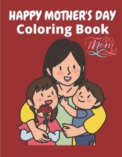 Happy Mother's Day Coloring Book - Af Book Publisher - Books - Independently Published - 9798723565463 - March 17, 2021